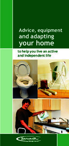 Advice, equipment  and adapting your home to help you live an active