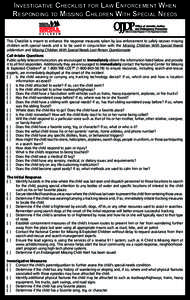 Investigative Checklist for Law Enforcement When Responding to Missing Children With Special Needs This Checklist is meant to enhance the response measures taken by law enforcement to safely recover missing children with