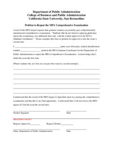 Department of Public Administration College of Business and Public Administration California State University, San Bernardino Petition to Repeat the MPA Comprehensive Examination Award of the MPA degree requires that gra