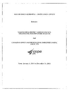 MASTER OFFICE AGREEMENT - TRADE UNION OFFICES  Between: VANCOUVER & DISTRICT LABOUR COUNCIL NEGOTIATING FOR EMPLOYERS AS LISTED