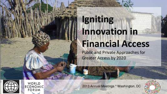 Igniting Innovation in Financial Access Public and Private Approaches for Greater Access by 2020