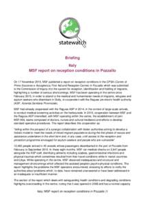 Briefing Italy MSF report on reception conditions in Pozzallo On 17 November 2015, MSF published a report on reception conditions in the CPSA (Centro di Primo Soccorso e Accoglienza, First Aid and Reception Centre) in Po