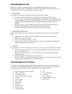 Crisis Management Plan Channelview I.S.D. has developed an extensive Crisis Management Plan to address prevention, intervention, and follow-up of crisis situations. The safety of our children is our primary concern. The