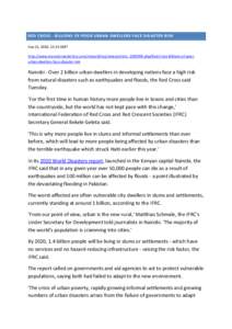 RED CROSS - BILLIONS OF POOR URBAN DWELLERS FACE DISASTER RISK Sep 21, 2010, 13:23 GMT http://www.monstersandcritics.com/news/africa/news/article_1585999.php/Red-Cross-Billions-of-poorurban-dwellers-face-disaster-risk Na
