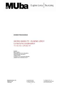 DOSSIER PEDAGOGIQUE  GEORG BASELITZ - EUGENE LEROY Le récit et la condensation > Contact