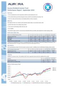 Aurora Dividend Income Trust Performance Report - September 2014 Summary • The Trust declined by 3.6% in September while the market declined by 5.2%.  • The markets decline was led by the big four banks and BHP, each