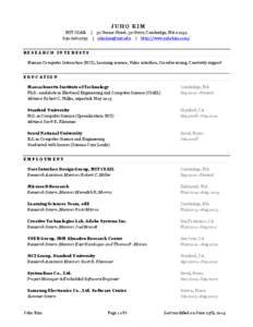 JUHO KIM MIT CSAIL | 32 Vassar Street, 32-G707, Cambridge, MA[removed]9759 | [removed] | http://www.juhokim.com/ RESEARCH INTERESTS Human-Computer Interaction (HCI), Learning science, Video interface, Crowdso