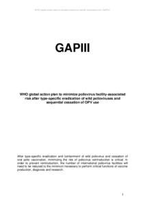 WHO global action plan to minimize poliovirus facility-associated risk (GAPIII)  GAPIII WHO global action plan to minimize poliovirus facility-associated risk after type-specific eradication of wild polioviruses and