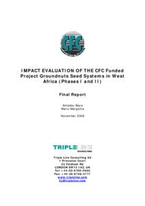 IMPACT EVALUATION OF THE CFC Funded Project Groundnuts Seed Systems in West Africa (Phases I and II) Final Report Amadou Beye Mario Margiotta