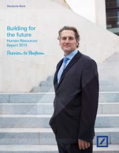 Deutsche Bank  Building for the future Human Resources Report 2013