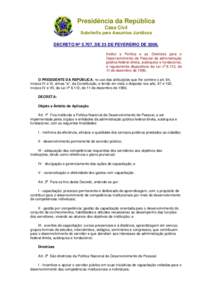 Presidência da República Casa Civil Subchefia para Assuntos Jurídicos DECRETO Nº 5.707, DE 23 DE FEVEREIRO DEInstitui a Política e as Diretrizes para o Desenvolvimento de Pessoal da administração