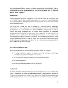 THE CONCEPT NOTE OF THE SECOND NATIONAL SUSTAINABLE DEVELOPMENT FORUM (NSDF) TO BE HELD ON THURSDAY-FRIDAY 22RD-23TH SEPTEMBER, 2011 AT IMPERIAL ROYALE HOTEL, KAMPALA. BACKGROUND The second National Sustainable Developme