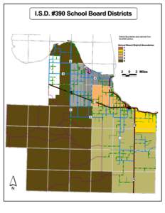 I.S.D. #390 School Board Districts  District Boundaries were derived from the 2000 census.  School Board District Boundaries