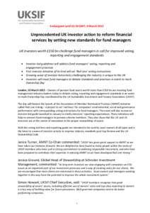 Embargoed untilGMT, 9 MarchUnprecedented UK investor action to reform financial services by setting new standards for fund managers UK investors worth £350 bn challenge fund managers in call for improved v