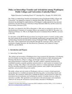 Policy on Intercollege Transfer and Articulation among Washington Public Colleges and Universities (Umbrella Policy)1 Higher Education Coordinating Board, 917 Lakeridge Way, Olympia, WA[removed]The “Policy on Interc