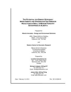 THE POTENTIAL FOR ENERGY EFFICIENCY IMPROVEMENTS AND GREENHOUSE GAS EMISSION REDUCTIONS IN SMALL & MEDIUM FORESTRY ENTERPRISES IN ALBERTA Prepared for: Alberta Innovates – Energy and Environment Solutions