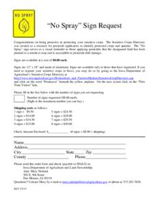 “No Spray” Sign Request Congratulations on being proactive in protecting your sensitive crops. The Sensitive Crops Directory was created as a resource for pesticide applicators to identify protected crops and apiarie