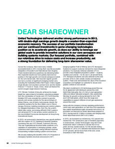 DEAR SHAREOWNER United Technologies delivered another strong performance in 2013, with double-digit earnings growth despite a weaker-than-expected economic recovery. The success of our portfolio transformation and our co