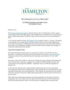 HAVE EARNINGS ACTUALLY DECLINED? by Michael Greenstone and Adam Looney The Hamilton Project March 4, 2011 – The February employment numbers, released today by the U.S. Department of Labor, suggest