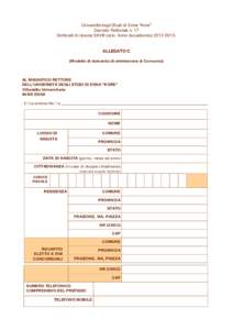 Università degli Studi di Enna “Kore”	
   Decreto Rettorale n. 17 Dottorati di ricerca XXVIII ciclo. Anno Accademico[removed]ALLEGATO C (Modello di domanda di ammissione al Concorso)