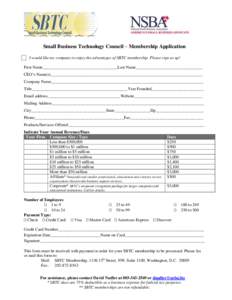 Small Business Technology Council – Membership Application I would like my company to enjoy the advantages of SBTC membership. Please sign us up! First Name____________________________________Last Name_________________