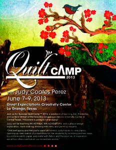 with Judy  Coates Perez June 7–9, 2013 Great Expectations Creativity Center La Grange, Texas