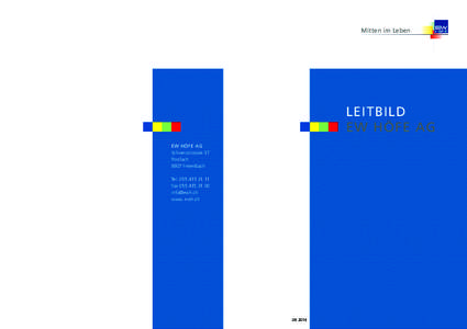 Mitten im Leben  LEITBILD EW HÖFE AG EW Höfe AG Schwerzistrasse 37