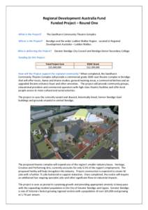 Regional Development Australia Fund Funded Project – Round One What is the Project? The Sandhurst Community Theatre Complex