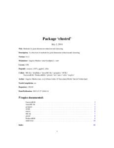 Package ‘clustrd’ July 2, 2014 Title Methods for joint dimension reduction and clustering Description A collection of methods for joint dimension reduction and clustering Version[removed]Maintainer Angelos Markos <amar