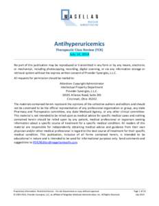 Antihyperuricemics Therapeutic Class Review (TCR) July 14, 2014 No part of this publication may be reproduced or transmitted in any form or by any means, electronic or mechanical, including photocopying, recording, digit