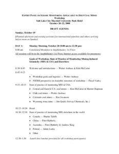 EXPERT PANEL ON SEISMIC MONITORING APPLICABLE TO DEEP COAL MINES Workshop Salt Lake City Marriott University Park Hotel October 20–22, 2008 DRAFT AGENDA Sunday, October 19