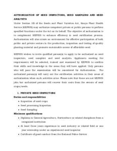 AUTHORIZATION OF SEED INSPECTORS, SEED SAMPLERS AND SEED ANALYSTS Under Section 3B of the Seeds and Plant Varieties Act, Kenya Plant Health Service (KEPHIS) may authorize competent private or public persons to perform sp