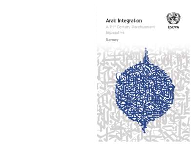 For the Arab countries, integration is a development imperative. Around the world, even the greatest powers have opted to be part of larger regional entities in order to manage globalization and the competition it brings