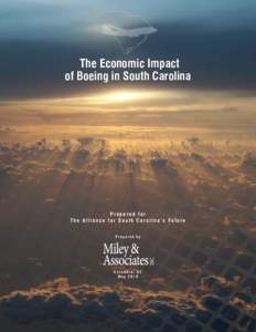 The Economic Impact of Boeing in South Carolina Prepared for The Alliance for South Carolina’s Future Prepared by
