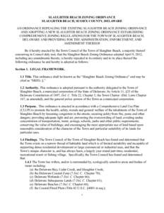 SLAUGHTER BEACH ZONING ORDINANCE SLAUGHTER BEACH, SUSSEX COUNTY, DELAWARE AN ORDINANCE REPEALING THE EXISTING SLAUGHTER BEACH ZONING ORDINANCE AND ADOPTING A NEW SLAUGHTER BEACH ZONING ORDINANCE ESTABLISHING COMPREHENSIV