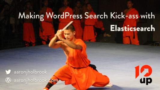 Making WordPress Search Kick-ass with Elasticsearch 