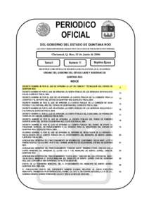 PERIODICO OFICIAL DEL GOBIERNO DEL ESTADO DE QUINTANA ROO LAS LEYES Y DEMAS DISPOSICIONES OBLIGAN POR EL SOLO HECHO DE PUBLICARSE EN ESTE PERIODICO  Chetumal, Q. Roo, 15 de Junio de 2006