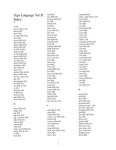 Sign Language Vol II Index: A a SEE above SEE & ASL absent SEE