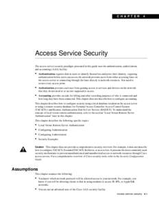 C H A P TER  4 Access Service Security The access service security paradigm presented in this guide uses the authentication, authorization,