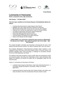 Press Release  Luminaries & Visionaries Works in projected vision, light and illusion 18th January - 11th March 2007