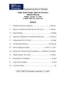 Engineering Alumni Society SEAS Alumni Society Board of Directors Monthly Meeting Monday, October 16, 2006 6:00PM, Room 307 Levine Hall AGENDA