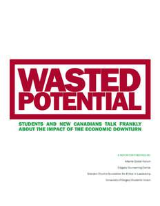 A report sponsored by: Alberta Global Forum Calgary Counselling Centre Sheldon Chumir Foundation for Ethics in Leadership University of Calgary Students’ Union