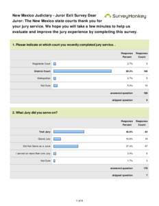 New Mexico Judiciary - Juror Exit Survey Dear Juror: The New Mexico state courts thank you for your jury service. We hope you will take a few minutes to help us evaluate and improve the jury experience by completing this