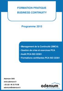 FORMATION PRATIQUE BUSINESS CONTINUITY Programme 2015  • Management de la Continuité (SMCA)