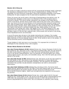 Election 2012 Wrap-Up The results of a highly-contentious election left the congressional landscape largely unchanged. The Republicans maintained control of the House of Representatives, holding a[removed]advantage over 