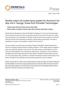 Press London, June 2, 2016 Novelis orders roll coolant spray system for Aluminum hot strip mill in Yeongju, Korea from Primetals Technologies 