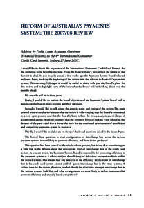 REFORM OF AUSTRALIA’S PAYMENTS SYSTEM: THE[removed]REVIEW Address by Philip Lowe, Assistant Governor (Financial System), to the 4th International Consumer Credit Card Summit, Sydney, 27 June 2007.