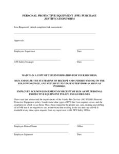 PERSONAL PROTECTIVE EQUIPMENT (PPE) PURCHASE JUSTIFICATION FORM Item Requested: (attach completed risk assessment) ______________________________________________________________________  Approvals: