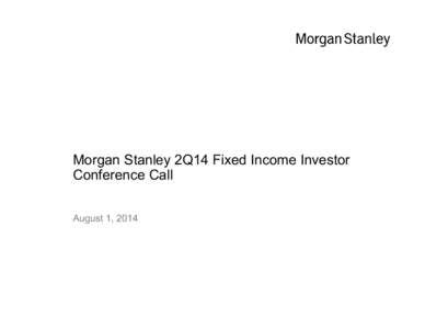 Microsoft PowerPoint - 2Q14 Fixed Income Investor Conference Call - Final.pptx