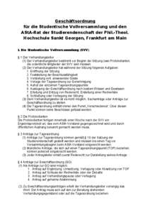 Geschäftsordnung für die Studentische Vollversammlung und den AStA-Rat der Studierendenschaft der Phil.-Theol. Hochschule Sankt Georgen, Frankfurt am Main I. Die Studentische Vollversammlung (SVV) § 1 Der Verhandlungs